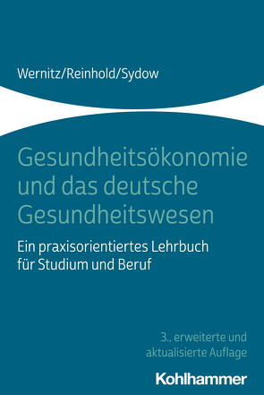 Gesundheitsökonomie und das deutsche Gesundheitswesen von Reinhold,  Thomas, Sydow,  Hanna, Wernitz,  Martin H.