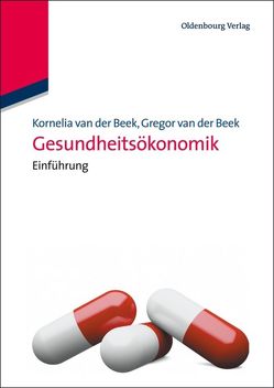 Gesundheitsökonomik von Beek,  Gregor van der, Beek,  Kornelia van der