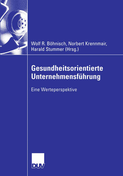 Gesundheitsorientierte Unternehmensführung von Böhnisch,  Wolf R., Krennmair,  Norbert, Stummer,  Harald