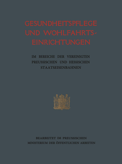 Gesundheitspflege und Wohlfahrtseinrichtungen von preußischen Ministerium der öffentlichen Arbeiten