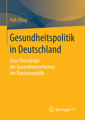Gesundheitspolitik in Deutschland von Illing,  Falk