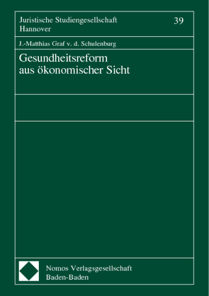 Gesundheitsreform aus ökonomischer Sicht von Schulenburg,  J.-Matthias Graf v. d.