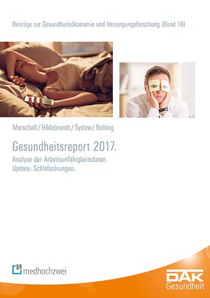 Gesundheitsreport 2017 von Hildebrandt,  Susanne, Marschall,  Jörg, Nolting,  Hans-Dieter, Storm,  Andreas, Sydow,  Hanna