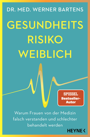 Gesundheitsrisiko: weiblich von Bartens,  Werner