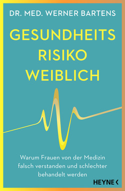Gesundheitsrisiko: weiblich von Bartens,  Werner