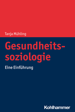 Gesundheitssoziologie von Mühling,  Tanja