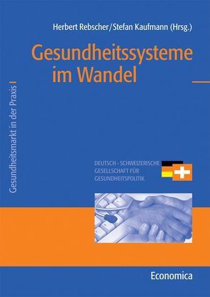 Gesundheitssysteme im Wandel von Kaufmann,  Stefan, Rebscher,  Herbert