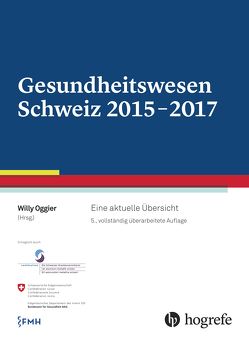 Gesundheitswesen Schweiz 2015-2017 von Oggier,  Willy