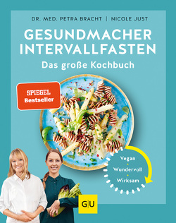 Gesundmacher Intervallfasten von Bracht,  Petra, Just,  Nicole