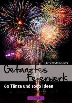 Getanztes Feuerwerk von Stolze-Zilm,  Christel