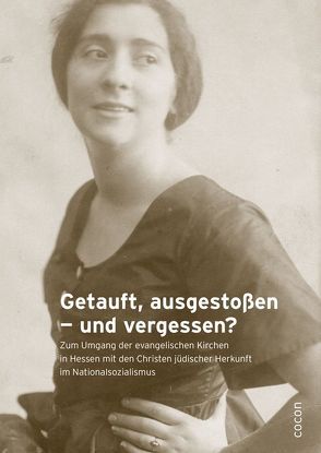 Getauft, ausgestoßen — und vergessen? von Daume,  Heinz, Düringer,  Hermann, Hebauf,  Renate, Kingreen,  Monica, Schmidt,  Hartmut