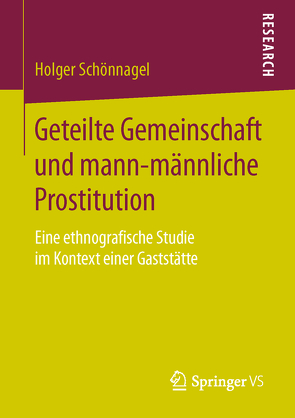Geteilte Gemeinschaft und mann-männliche Prostitution von Schönnagel,  Holger