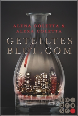 Geteiltes Blut dot Com (Geteiltes Blut 1) von Coletta,  Alena, Coletta,  Alexa