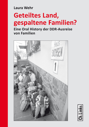 Geteiltes Land, gespaltene Familien? von Wehr,  Laura