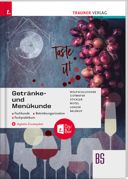 Getränke- und Menükunde, Fachkunde, Betriebsorganisation, Fachpraktikum E-Book Solo von Baldauf,  Wolfram, Gutmayer,  Wilhelm, Lenger,  Heinz, Stickler,  Hans, Wolfschluckner ,  Rudolf, Wutzl,  Christoph