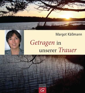 Getragen in unserer Trauer von Käßmann,  Margot