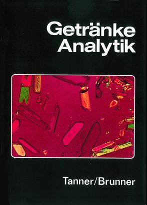 Getränke-Analytik von Brunner,  Hans R, Tanner,  Hans