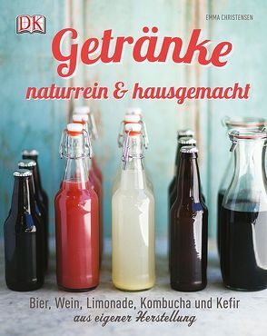 Getränke naturrein & hausgemacht von Christensen,  Emma