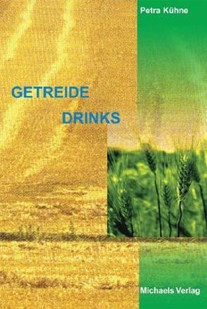 Getreidedrinks von Kühne,  Petra