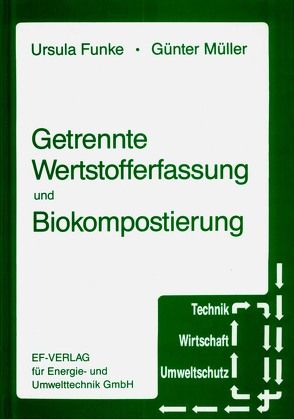 Getrennte Wertstofferfassung und Biokompostierung von Funke,  Ursula, Müller,  Günter, Thomé-Kozmiensky,  Karl J., Weyel,  Herman H