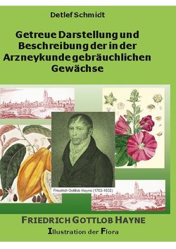 Getreue Darstellung und Beschreibung der in der Arzneykunde gebräuchlichen Gewächse von Schmidt,  Detlef