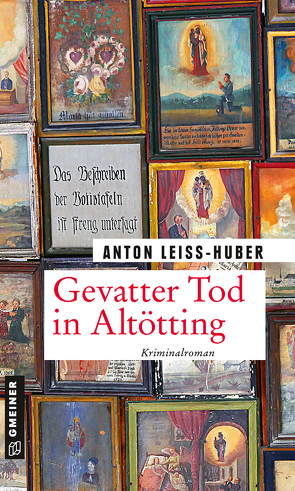 Gevatter Tod in Altötting von Leiss-Huber,  Anton
