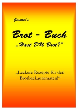 Gevatter´s Brot – Buch „Hast DU Brot?“ von Gevatter,  Marco