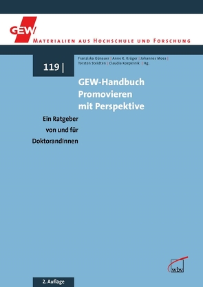 GEW-Handbuch Promovieren mit Perspektive von Günauer,  Franziska, Koepernik,  Claudia, Krüger,  Anne K., Moes,  Johannes, Steidten,  Torsten