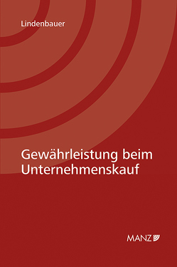 Gewährleistung beim Unternehmenskauf von Lindenbauer,  Thomas