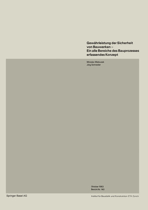 Gewährleistung der Sicherheit von Bauwerken—Ein alle Bereiche des Bauprozesses erfassendes Konzept von Matousek,  M., Schneider