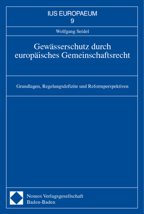 Gewässerschutz durch europäisches Gemeinschaftsrecht von Seidel,  Wolfgang