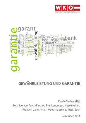 Gewährleistung & Garantie von Ferch-Fischer,  Gerda, Frenkenberger,  Roland, Haselsteiner,  Renée, Illibauer,  Ursula, Jahn,  Catharina, Knall,  Sebastian, Maitz-Strassnig,  Huberta, Tittl,  Irmgard, Zach,  Wolfgang