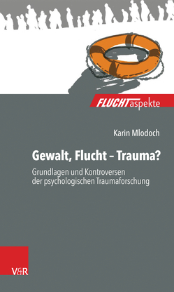 Gewalt, Flucht – Trauma? von Mlodoch,  Karin, Scherer,  Nadine