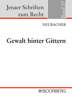 Gewalt hinter Gittern von Neubacher,  Frank