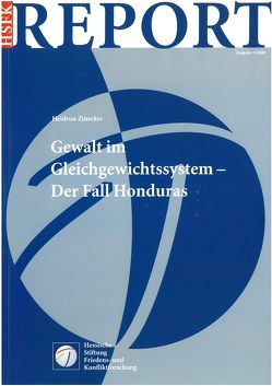 Gewalt im Gleichgewichtssystem – Der Fall Honduras von Zinecker,  Heidrun