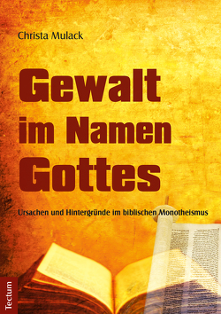 Gewalt im Namen Gottes von Mulack,  Christa