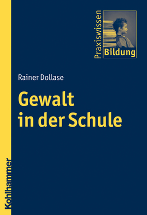 Gewalt in der Schule von Brenner,  Peter J., Dollase,  Rainer