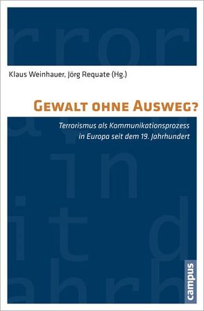 Gewalt ohne Ausweg? von Albanese,  Matteo, Augusteijn,  Joost, de Graaf,  Beatrice, Diewald-Kerkmann,  Gisela, Gerwarth,  Robert, Haefner,  Lutz, Locher,  Alexandra, Pekelder,  Jacco, Requate,  Jörg, Schüler-Springorum,  Stefanie, Waldmann,  Peter, Weinhauer,  Klaus, Zessin,  Philipp