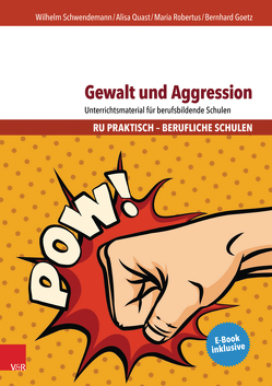 Gewalt und Aggression von Goetz,  Bernhard, Quast,  Alisa, Robertus,  Maria