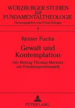 Gewalt und Kontemplation von Fuchs,  Reiner