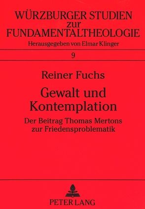 Gewalt und Kontemplation von Fuchs,  Reiner