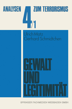 Gewalt und Legitimität von Matz,  Ulrich, Schmidtchen,  Gerhard, Uehlinger,  Hans-Martin