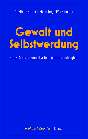 Gewalt und Selbstwerdung von Kluck,  Steffen, Nörenberg,  Henning