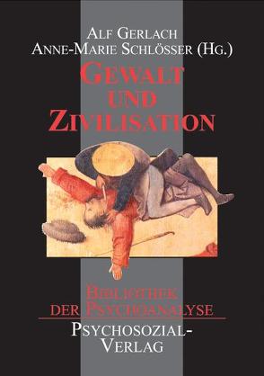 Gewalt und Zivilisation von Gerlach,  Alf, Schlösser,  Anne-Marie