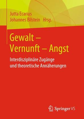 Gewalt – Vernunft – Angst von Bilstein,  Johannes, Ecarius,  Jutta