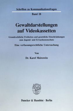 Gewaltdarstellungen auf Videokassetten. von Meirowitz,  Karel