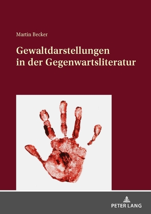 Gewaltdarstellungen in der Gegenwartsliteratur von Becker,  Martin