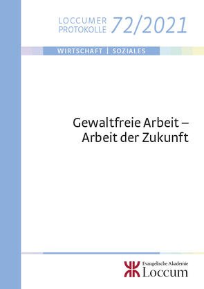 Gewaltfreie Arbeit – Arbeit der Zukunft von Abramowski,  Ruth, Lange,  Joachim, Meyerhuber,  Sylke, Rust,  Ursula