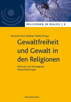 Gewaltfreiheit und Gewalt in den Religionen von Amirpur,  Katajun, Benedict,  Hans Jürgen, Dehn,  Ulrich, Enns,  Fernando, Fehrs,  Kirsten, Fischer-Appelt,  Peter, Gutmann,  Hans Martin, Hasenclever,  Andreas, Hofheinz,  Marco, Jaschke,  Hans-Jochen, Kozyrev,  Fyodor, Meir,  Ephraim, Möller,  Antje, Palaver,  Wolfgang, Raheb,  Viola, Reedijk,  Rachel, Rohr,  Susanne, Roloff,  Carola, Schieder,  Rolf, Störmer,  Christoph, Tetzlaff,  Rainer, Van Bijlert,  Victor, Van der Braak,  André, Walter,  Pearly Usha, Weingardt,  Markus, Weisse,  Wolfram, Wersich,  Dietrich, Wysocki,  Ekkehard, Yoldas,  Mustafa