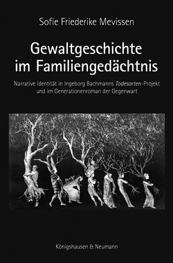 Gewaltgeschichte im Familiengedächtnis von Mevissen,  Sofie Friederike